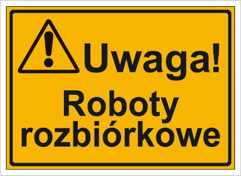 Znak uwaga roboty rozbiórkowe na płycie HIPS (319-36)