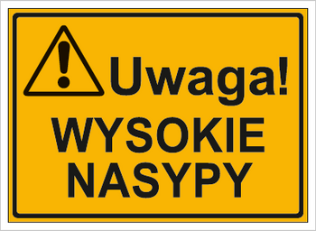 Znak uwaga wysokie nasypy na płycie HIPS (319-64)