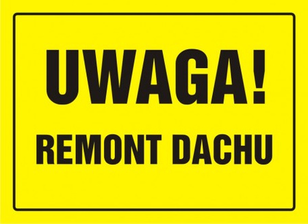 Znak Uwaga! Remont dachu na płycie HIPS (OA006)