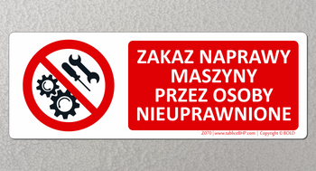 Oznaczenie Zakaz naprawy maszyn osobom nieuprawnionym (Z070)