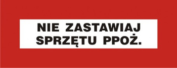Znak Nie zastawiaj sprzętu przeciwpożarowego na płycie PCV (BC128)