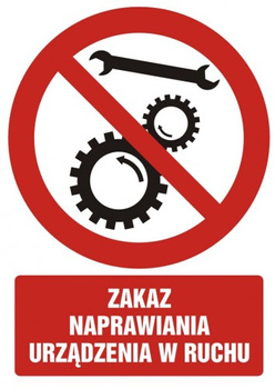 Znak zakaz naprawiania urządzenia w ruchu na Folii Samoprzylepnej (GC064)