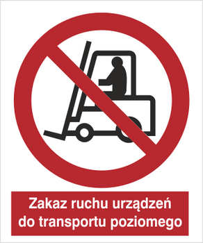 Znak zakaz ruchu urządzeń do transportu poziomego na płycie PCV (604)