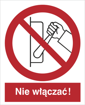 Znak zakaz uruchamiania maszyny, urządzenia na Folii Samoprzylepnej (608-01)