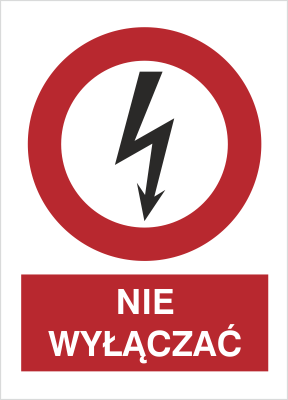 Znak Nie wyłączać na Folii Samoprzylepnej (630-11)