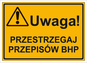 Znak uwaga przestrzegaj przepisów bhp na płycie HIPS (319-25)