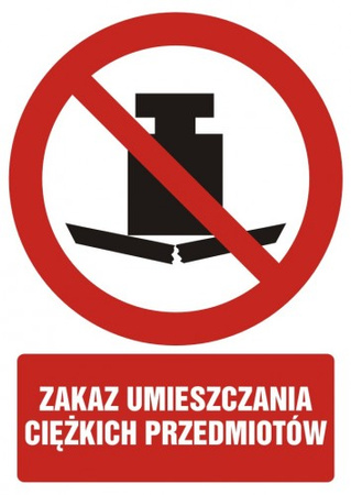 Znak zakaz umieszczania ciężkich przedmiotów na płycie PCV (GC079)