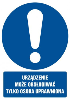 Znak Urządzenie może obsługiwać tylko osoba uprawniona na Folii Samoprzylepnej (GL001)