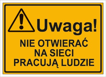 Znak uwaga nie otwierać na sieci pracują ludzie na płycie HIPS (319-55)