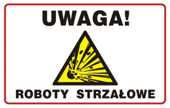 Znak Uwaga! Roboty strzałowe na płycie PCV (NC005)