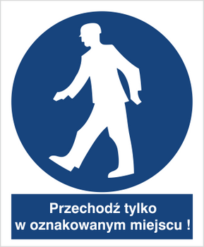 Znak nakaz przechodzenia w oznakowanym miejscu na płycie PCV (412)