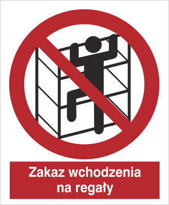Znak zakaz wchodzenia na regały na płycie PCV (627)
