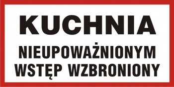 Znak Kuchnia- nieupoważnionym wstęp wzbroniony (PB109)