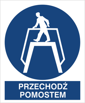 Znak przechodź pomostem na płycie PCV (432)