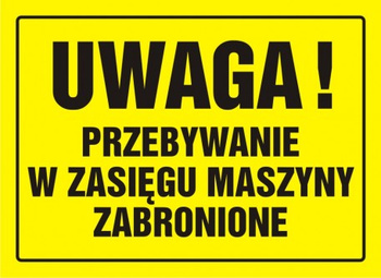 Znak Uwaga! Przebywanie w zasięgu maszyny zabronione na płycie HIPS (OA044)