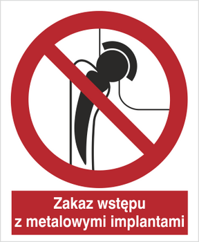 Znak zakaz wstępu z metalowymi implantami na płycie PCV (625)