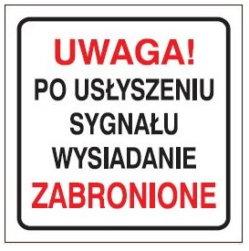 Znak uwaga po usłyszeniu sygnału wysiadanie zabronione na Folii Samoprzylepnej (702-92)
