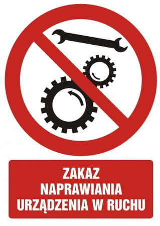 Znak zakaz naprawiania urządzenia w ruchu na płycie PCV (GC064)