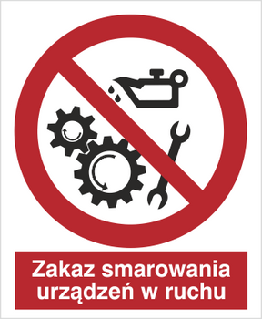 Znak zakaz smarowania urządzeń w ruchu na płycie PCV (618)