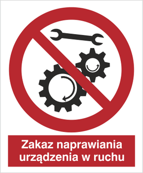 Znak zakaz naprawiania urządzenia w ruchu na Folii Samoprzylepnej (643)