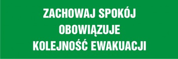 Znak Zachowaj spokój, obowiązuje kolejność ewakuacji na Folii Samoprzylepnej (NA162)