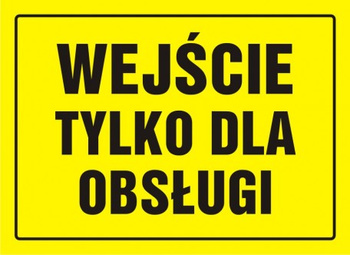Znak Wejście tylko dla obsługi na płycie HIPS (OA085)