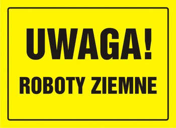 Znak Uwaga! Roboty ziemne na płycie HIPS (OA008)