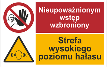 Znak Nieupoważnionym wstęp wzbroniony. Strefa wysokiego poziomu hałasu na płycie PCV (520-05)
