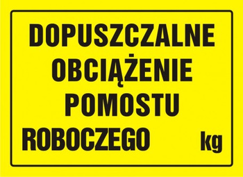 Znak Dopuszczalne obciążenie pomostu roboczego...kg na płycie HIPS (OA058)