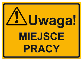 Znak uwaga miejsce pracy na płycie HIPS (319-15)
