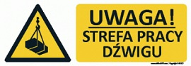 Znak Uwaga! Strefa pracy dźwigu (T308)