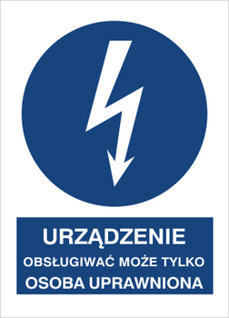 Znak Urządzenie obsługiwać może tylko osoba uprawniona na Folii Samoprzylepnej (430-11)