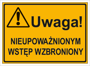 Znak uwaga nieupoważnionym wstęp wzbroniony na płycie HIPS (319-40)