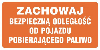 Znak Zachowaj bezpieczną odległość od pojazdu pobierającego paliwo na Folii Samoprzylepnej (SB012)