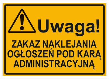 Znak uwaga zakaz naklejania ogłoszeń pod karą administracyjną na płycie HIPS (319-52)