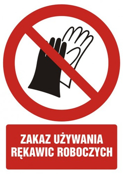 Znak zakaz używania rękawic roboczych (GC091)