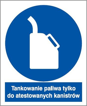 Znak tankowanie paliwa tylko do atestowanych kanistrów na Folii Samoprzylepnej (829-25)
