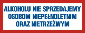 Znak Alkoholu nie sprzedajemy osobom niepełnoletnim i nietrzeźwym na płycie PCV (NE014)