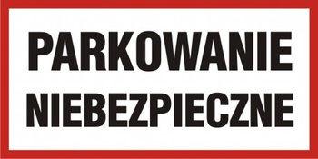 Znak Parkowanie niebezpieczne na Folii Samoprzylepnej (SA024)