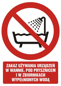 Znak zakaz używania urządzenia w wannie, pod prysznicem i zbiornikach wypełnionych wodą (GC089)