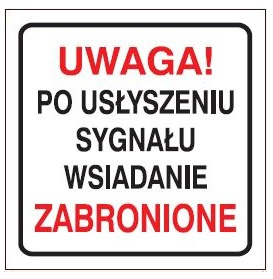 Znak uwaga po usłyszeniu sygnału wsiadanie zabronione na Folii Samoprzylepnej (702-93)