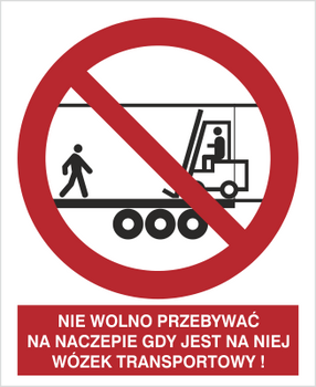 Znak zakaz przebywania na naczepie gdy jest w środku wózek transportowy (650)