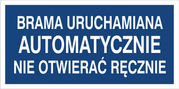 Znak brama uruchamiana automatycznie nie otwierać ręcznie na płycie PCV (851-06)