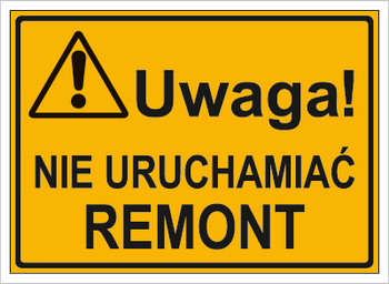 Znak uwaga nie uruchamiać remont na płycie HIPS (319-60)