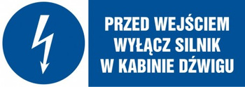 Znak Przed wejściem wyłącz silnik w kabinie dźwigu (HF008)