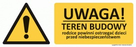 Znak Uwaga! Teren budowy Rodzice powinni ostrzegać dzieci przed niebezpieczeństwem (T303)