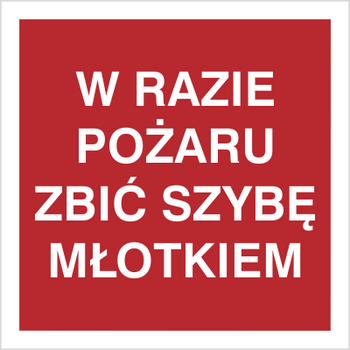 Znak w razie pożaru zbić szybkę młotkiem na Folii Samoprzylepnej (808-07)